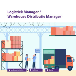 Logistiek Manager / Warehouse Distributie Manager